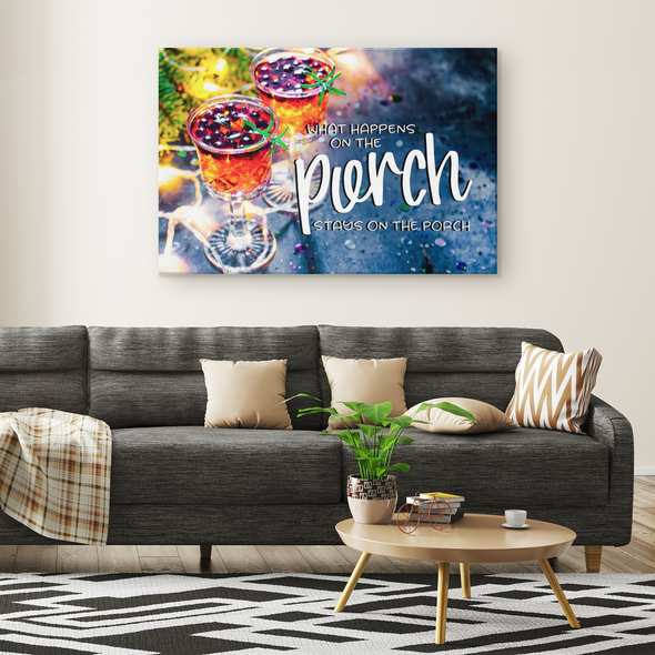 What Happens On The Porch Stays On The Porch Canvas Wall Art