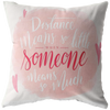 Distance Means So Little Throw Pillow