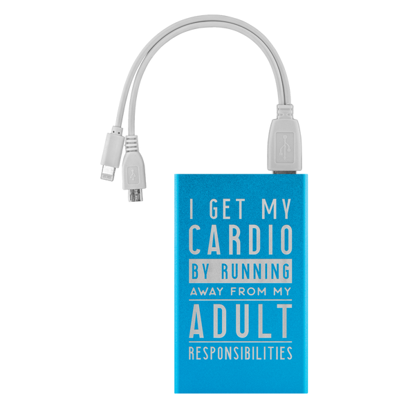 I Get My Cardio By Running Away From My Adult Responsibilities Power Bank