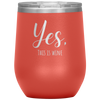 Yes, This Is Wine 12oz Wine Tumbler