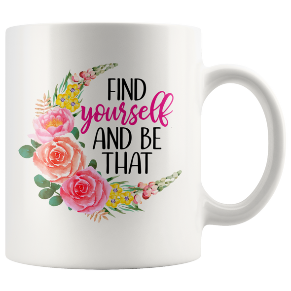 Find Yourself and Be That 11oz Accent Mug