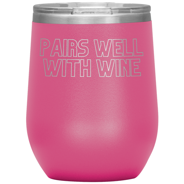 Pairs Well With Wine 12oz Wine Tumbler