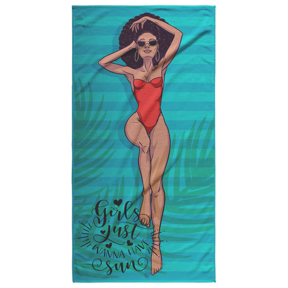 Girls Just Wanna Have Sun Beach Towel