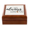 I Will ALways Love You Jewelry Box