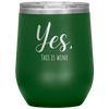 Yes, This Is Wine 12oz Wine Tumbler