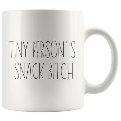 Tiny Person's Snack B*tch  11oz White Mug