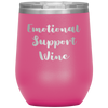 Emotional Support Wine 12oz Wine Tumbler