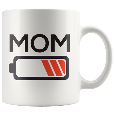 Mom Out of Batteries 11oz White Mug