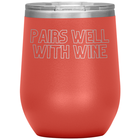 Pairs Well With Wine 12oz Wine Tumbler