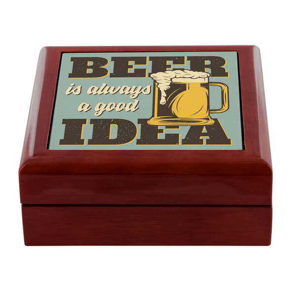 Beer Is Always A Good Idea Jewelry Box