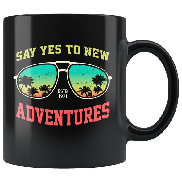 Say Yes To New Adventures Black 11oz Mug