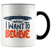 I Want to Believe 11oz Accent Mug