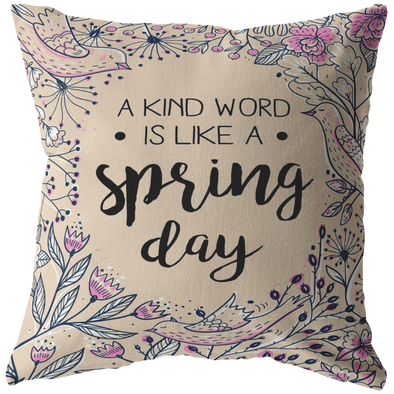 A Kind Word Is Like A Spring Day Throw Pillow