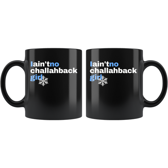 I Ain't No Challahback Girl 11oz Black Mug