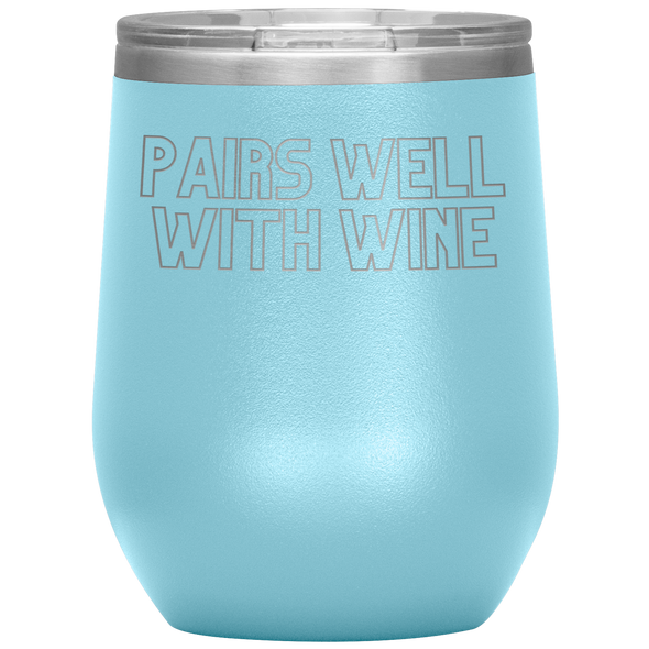 Pairs Well With Wine 12oz Wine Tumbler