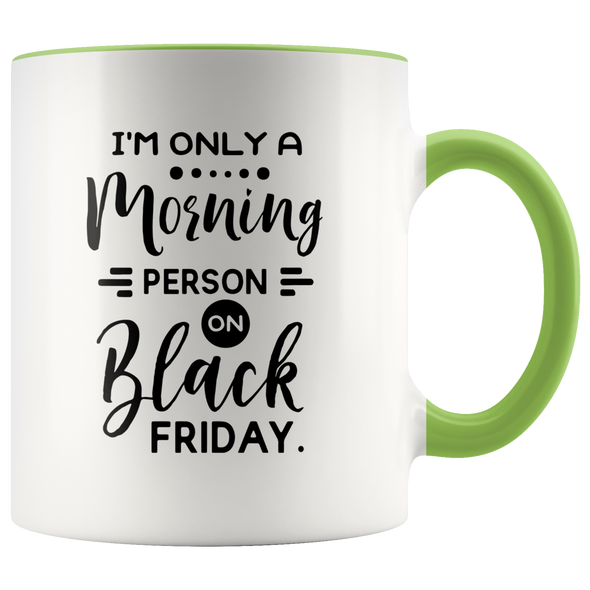 Black Friday Morning Person 11oz Accent Mug