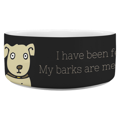 I Have Been Fed. My Barks Are Mentiras. Pet Bowl