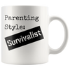 Parenting Style: Survivalist 11oz White Mug