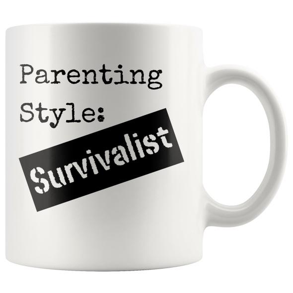 Parenting Style: Survivalist 11oz White Mug