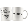 Thirst Trap + Thirsty 11oz Matching White Mug