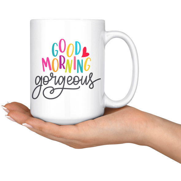 Good Morning Gorgeous + Hello There Handsome  15oz Matching White Mug