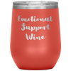 Emotional Support Wine 12oz Wine Tumbler