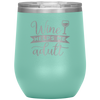 Wine Helps Me Adult 12oz Wine Tumbler