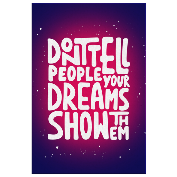 Don't Tell People Your Dreams - Canvas Wall Art