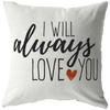 I will Always Love You Throw PIllow