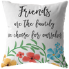 Friends Are Family Throw Pillow