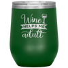 Wine Helps Me Adult 12oz Wine Tumbler