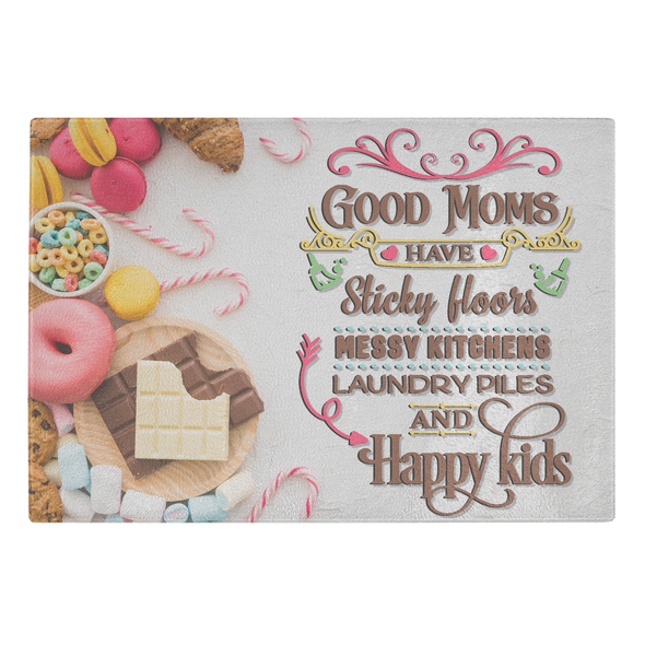 Good Moms Have Happy Kids Glass Cutting Board