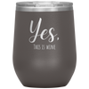 Yes, This Is Wine 12oz Wine Tumbler