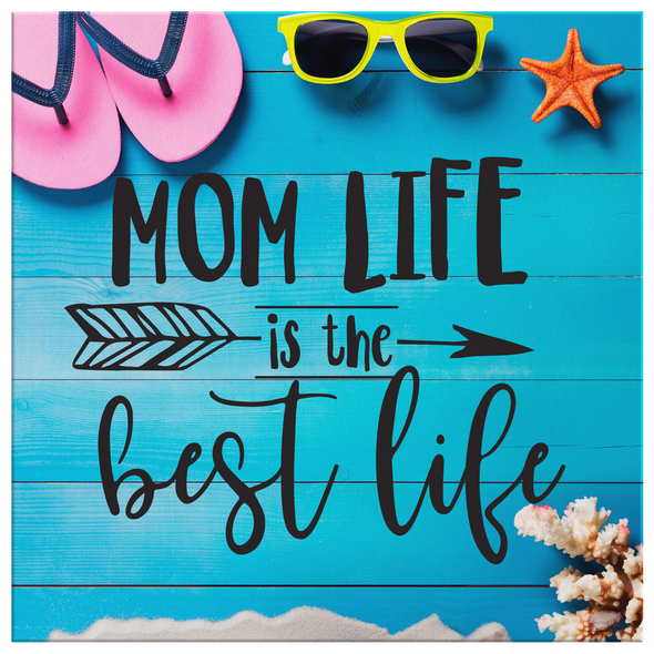 Mom Life Is The Best Life Canvas Wall Art