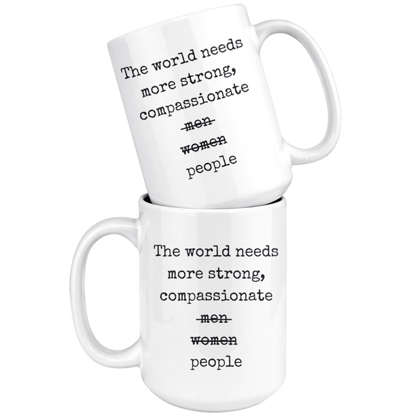 The World Needs More People 11oz White Mug