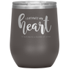 I Followed My Heart - It Led Me To A Bottle Of Wine 12oz Wine Tumbler