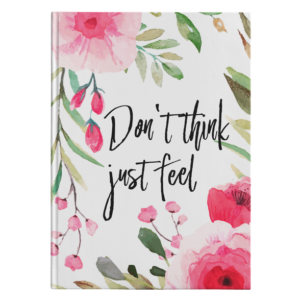 Don't Think Just Feel Journal