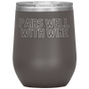 Pairs Well With Wine 12oz Wine Tumbler