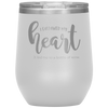 I Followed My Heart - It Led Me To A Bottle Of Wine 12oz Wine Tumbler